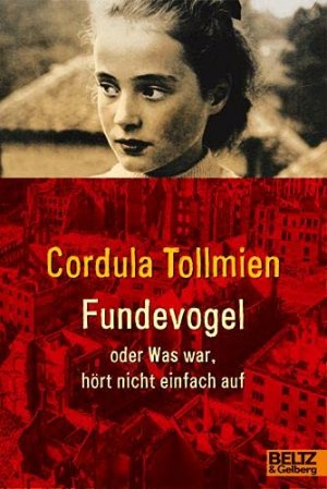 gebrauchtes Buch – Tollmien, Cordula und Max Bartholl – Fundevogel oder Was war, hört nicht einfach auf: Roman (Gulliver) Roman