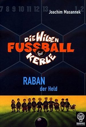 gebrauchtes Buch – Masannek, Joachim und Jan Birck – Die wilden Fußballkerle Bd. 6. Raban, der Held