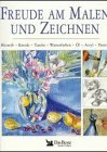 gebrauchtes Buch – Freude am Malen und Zeichnen – Freude am Malen und Zeichnen Bleistift, Kreide, Tusche, Wasserfarben, Öl, Acryl, Pastell