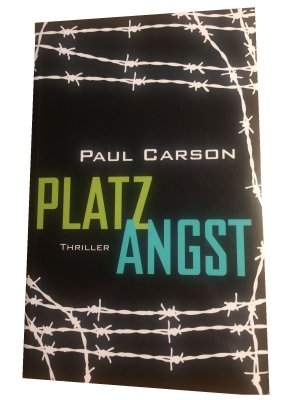 Platzangst Paul Carson. Aus dem irischen Engl. von Hubert Straßl