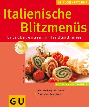 gebrauchtes Buch – Margit Proebst – Italienische Blitzmenüs Urlaubsgenuss im Handumdrehen ; [mit den 10 GU-Erfolgstipps ; alles von Antipasti bis Dolci ; praktischer Menüplaner]