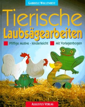 gebrauchtes Buch – Gabriele Wollenheit – Tierische Laubsägearbeiten pfiffige Motive - kinderleicht ; mit Vorlagenbogen