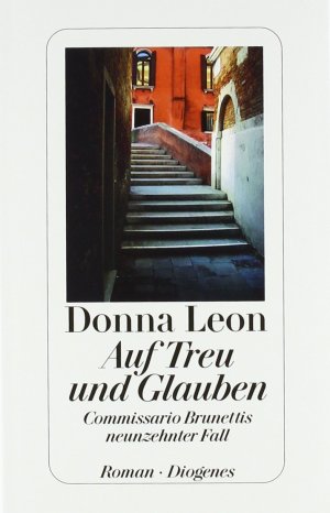 gebrauchtes Buch – Donna Leon – Auf Treu und Glauben Commissario Brunettis neunzehnter Fall ; Roman