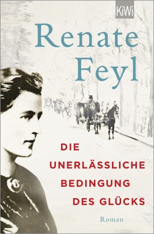 gebrauchtes Buch – Renate Feyl – Die unerlässliche Bedingung des Glücks Roman