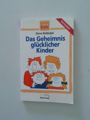 gebrauchtes Buch – Biddulph, Steve – Das Geheimnis glücklicher Kinder.(Paperback) Steve Biddulph. Ill. von Allan Storman. [Übers. aus dem Engl.: Heino Nimritz]