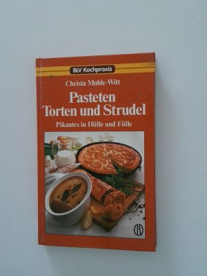 gebrauchtes Buch – Christa Muhle-Witt – Pasteten, Torten und Strudel. Pikantes in Hülle und Fülle Pikantes in Hülle und Fülle