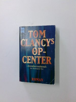 gebrauchtes Buch – Clancy, Tom und Steve Pieczenik – Tom Clancys OP-Center: Roman (Heyne Allgemeine Reihe (01)) Roman