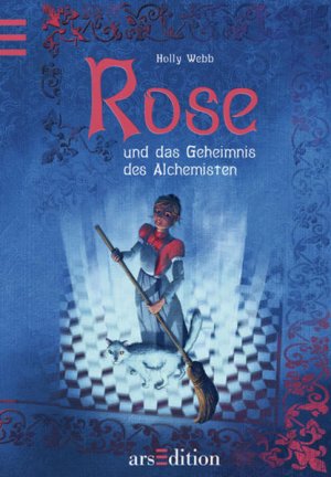 gebrauchtes Buch – Webb, Holly und Joachim Knappe – Rose und das Geheimnis des Alchemisten: Band 1 Band 1