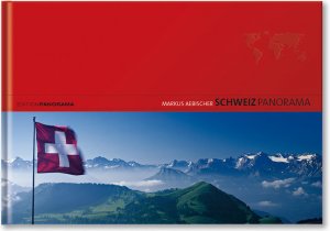 gebrauchtes Buch – Markus Aebischer – Schweiz Panorama Markus Aebischer. Text by Iris Lemanczyk. [Transl.: Global-Text Fachübers., Heidelberg ; Mark Woolfe...]