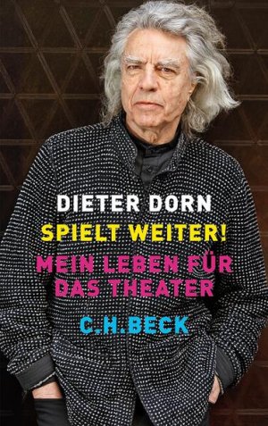 gebrauchtes Buch – Dieter Dorn – Spielt weiter!: Mein Leben für das Theater Mein Leben für das Theater