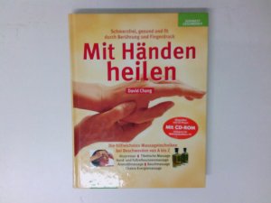 gebrauchtes Buch – Chang, David und Ronald P – Mit Händen heilen Schmerzfrei, gesund und fit durch Berührung und Fingerdruck