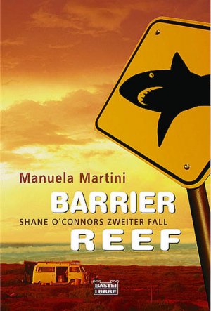 gebrauchtes Buch – Manuela Martini – Barrier Reef: Shane O'Connors zweiter Fall (Allgemeine Reihe. Bastei Lübbe Taschenbücher) Shane O'Connors zweiter Fall