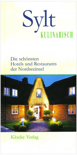 gebrauchtes Buch – Klocke, Martina – Sylt kulinarisch II: Die schönsten Hotels und Restaurants der Nordseeinsel Die schönsten Hotels und Restaurants der Nordseeinsel