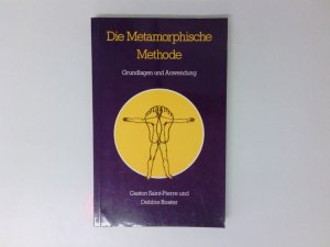 Die Metamorphische Methode. Grundlagen und Anwendung Grundlagen und Anwendung