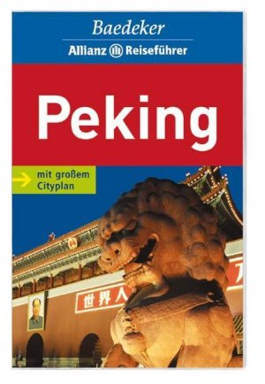 gebrauchtes Buch – Hans-Wilm Schütte – Baedeker Allianz Reiseführer Peking [Text: Hans-Wilm Schütte. Bearb.: Baedeker-Red. (Andrea Wurth)]