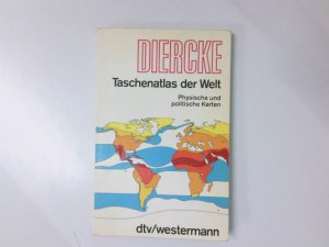 gebrauchtes Buch – Diercke-Taschenatlas der Welt : phys. u. polit. Kt. Physische und politische Karten