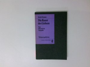 Die Kunst des Liebens Erich Fromm. [Übers. von Liselotte u. Ernst Mickel]