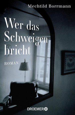 gebrauchtes Buch – Mechtild Borrmann – Wer das Schweigen bricht: Roman Roman