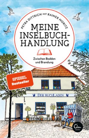 gebrauchtes Buch – Dittrich, Petra und Rainer Moritz – Meine Inselbuchhandlung: Zwischen Bodden und Brandung (Sehnsuchtsorte, Band 10) Zwischen Bodden und Brandung