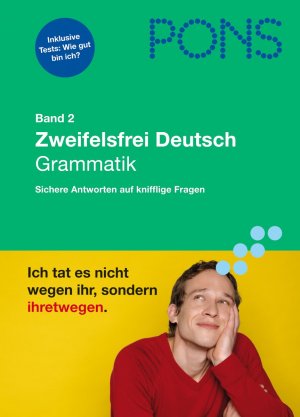 PONS Zweifelsfrei Deutsch. Sichere Antworten auf knifflige Fragen: PONS Zweifelsfrei Deutsch Band 2. Grammatik: Sichere Antworten auf knifflige ... Inklusive Tests: Wie gut bin ich?: BD 2 Grammatik