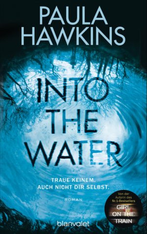 gebrauchtes Buch – Hawkins, Paula und Christoph Göhler – Into the Water - Traue keinem. Auch nicht dir selbst.: Roman Roman