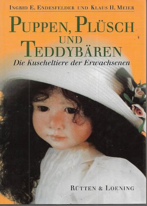 Puppen, Plüsch und Teddybären. Die Kuscheltiere der Erwachsenen. Mit 102 Abb.