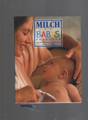 gebrauchtes Buch – Milch, die Babys brauchen