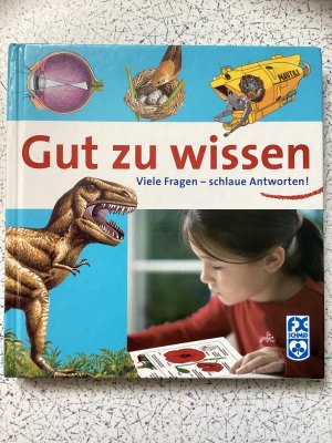 Gut zu wissen - Viele Fragen - schlaue Antworten