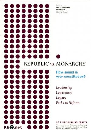 gebrauchtes Buch – Jungclaussen, John F – Republic vs. Monarchy. How sound is your constitution? Leadership Legitimacy Legacy Paths of Reform.