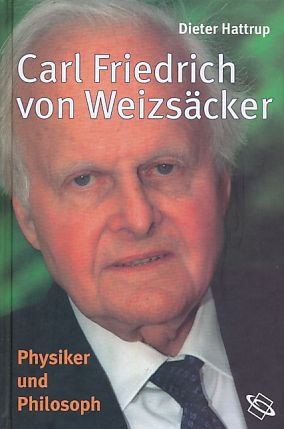 gebrauchtes Buch – Dieter Hattrup – Carl Friedrich von Weizsäcker : Physiker und Philosoph. gebrauchtes Buch – Dieter Hattrup – Carl Friedrich von Weizsäcker : Physiker und Philosoph.