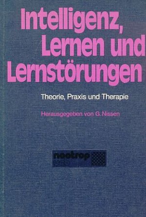 gebrauchtes Buch – Nissen, Gerhardt  – Intelligenz, Lernen und Lernstörungen : Theorie, Praxis u. Therapie ; [Ergebnisse d. Internat. Symposiums Lernen, Lernstörungen und Ihre Behandlung d. Cassella-Riedel-Pharma-GmbH, Frankfurt (Main) u.d. UCB, Div. Pharmaceutique, Brüssel, vom 4. - 6. Oktober 1976 in Athen].