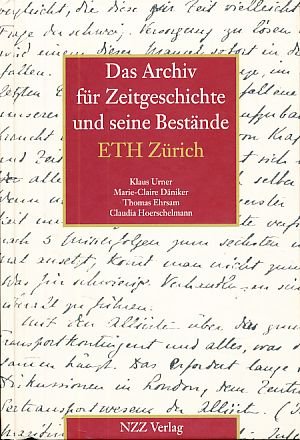 gebrauchtes Buch – Urner, Klaus, Marie-Claire Däniker Thomas Ehrsam u – Das Archiv für Zeitgeschichte und seine Bestände. Institut für Geschichte der ETH Zürich. Mit Claudia Hoerschelmann. gebrauchtes Buch – Urner, Klaus, Marie-Claire Däniker Thomas Ehrsam u – Das Archiv für Zeitgeschichte und seine Bestände. Institut für Geschichte der ETH Zürich. Mit Claudia Hoerschelmann.