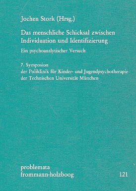 gebrauchtes Buch – Stork, Jochen  – Das menschliche Schicksal zwischen Individuation und Identifizierung : ein psychoanalytischer Versuch.