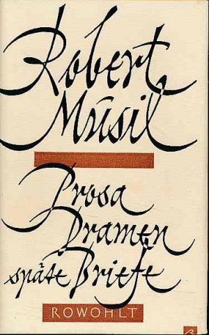 Robert Musil. Prosa, Dramen, späte Briefe. Robert Musil; Gesammelte Werke in Einzelausgaben. Hrsg. von Adolf Frisé.