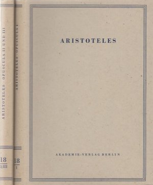 2 BÄNDE) Über die Tugend und Mirabilia. De Audibilibus. Aristoteles / Werke in dt. Übersetzung; Opuscula I und II/III. Hrsg. von H. Flashar.