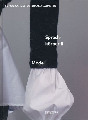 gebrauchtes Buch – Carnetto, Seyyal und Tomaso Carnetto – Mode - Sprachkörper II : Eine gestalterische Anordnung in zwölf modalen Positionen.