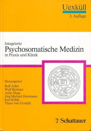 gebrauchtes Buch – Uexküll, Thure von – Integrierte psychosomatische Medizin in Praxis und Klinik. Herausgeber Rolf Adler, Wulf Bertram, Antje Haag, Jörg Michael Herrmann, Karl Köhle und Thure von Uexküll.