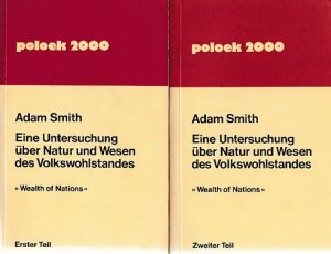 2 BÄNDE) Eine Untersuchung über Natur und Wesen des Volkswohlstandes "Weath of Nations".