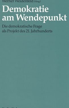 gebrauchtes Buch – Weidenfeld, Werner  – Demokratie am Wendepunkt. Die demokratische Frage als Projekt des 21. Jahrhunderts.