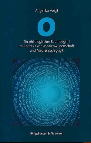 gebrauchtes Buch – Angelika Voigt – "0" Ein philologischer Raumbegriff im Kontext von Medienwissenschaft und Medienpädagogik. Film - Medium - Diskurs Band 82.