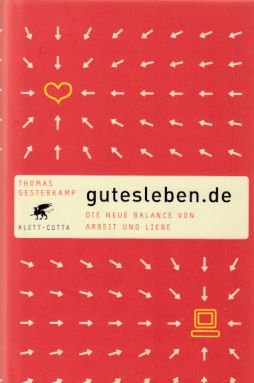 gebrauchtes Buch – Thomas Gesterkamp – Gutesleben.de : die neue Balance von Arbeit und Liebe.