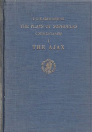 The Ajax. The Plays of Sophocles. Commentaries. J. C. Kamerbeek. English Transl. by H. Schreuder. Revised by A. Parker.