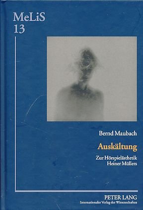 gebrauchtes Buch – Bernd Maubach – Auskältung. Zur Hörspielästhetik Heiner Müllers. Medien - Literaturen - Sprachen in Anglistik, Amerikanistik, Germanistik und Romanistik Bd. 13. gebrauchtes Buch – Bernd Maubach – Auskältung. Zur Hörspielästhetik Heiner Müllers. Medien - Literaturen - Sprachen in Anglistik, Amerikanistik, Germanistik und Romanistik Bd. 13.