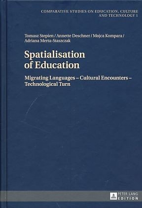 gebrauchtes Buch – Stepien, Tomasz, Annette Deschner Mojca Kompara a – Spatialisation of Education. Migrating Languages - Cultural Encounters - Technological Turn. Reihe: Comparative Studies on Education, Culture and Technology / Vergleichende Studien zur Bildung, Kultur und Technik - Band 1. gebrauchtes Buch – Stepien, Tomasz, Annette Deschner Mojca Kompara a – Spatialisation of Education. Migrating Languages - Cultural Encounters - Technological Turn. Reihe: Comparative Studies on Education, Culture and Technology / Vergleichende Studien zur Bildung, Kultur und Technik - Band 1.