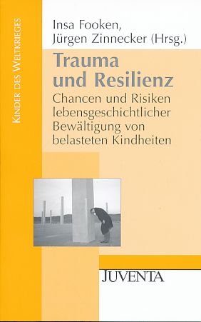 gebrauchtes Buch – Fooken, Insa und Jürgen Zinnecker – Trauma und Resilienz. Chancen und Risiken lebensgeschichtlicher Bewältigung von belasteten Kindheiten. Kinder des Weltkrieges. gebrauchtes Buch – Fooken, Insa und Jürgen Zinnecker – Trauma und Resilienz. Chancen und Risiken lebensgeschichtlicher Bewältigung von belasteten Kindheiten. Kinder des Weltkrieges.