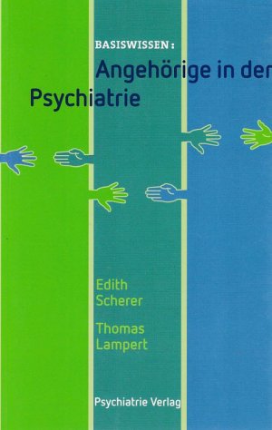 gebrauchtes Buch – Scherer, Edith und Thomas Lampert – Angehörige in der Psychiatrie. Basiswissen ; 34.