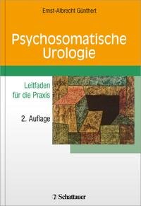 gebrauchtes Buch – Günthert, Ernst Albrecht – Psychosomatische Urologie. Leitfaden für die Praxis. Schriftenreihe der Thure von Uexküll-Akademie für Integrierte Medizin.