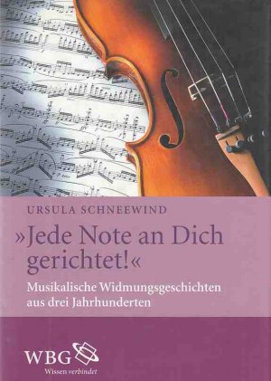 gebrauchtes Buch – Ursula Schneewind – "Jede Note an dich gerichtet!" : musikalische Widmungsgeschichten aus drei Jahrhunderten.