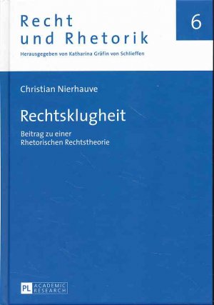 gebrauchtes Buch – Christian Nierhauve – Rechtsklugheit : Beitrag zu einer rhetorischen Rechtstheorie. Recht und Rhetorik ; Band 6.