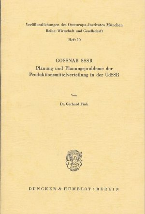 GOSSNAB SSSR. Planung und Planungsprobleme der Produktionsmittelverteilung in der UdSSR. Mit Tab. Veröffentlichungen des Osteuropa-Institutes, München […]